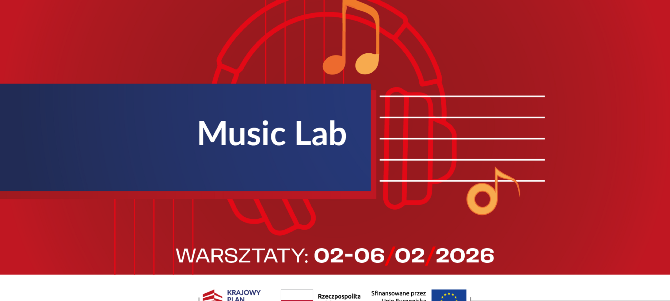 Grafika promocyjna warsztatów Music Lab zaplanowanych na dni 02-06 lutego 2026 r. Czerwone tło z motywem słuchawek i nut muzycznych. Na dole pasek z logotypami Krajowego Planu Odbudowy, Rzeczypospolitej Polskiej oraz Unii Europejskiej (NextGenerationEU).
