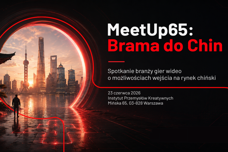 Człowiek przechodzący przez bramę w stronę nowoczesnych Chin. Obok są napisy: Meetup65: Brama do Chin, Spotkanie branży gier wideo o możliwościach wejścia na rynek chiński, 23 czerwca 2026, Instytut Przemysłów Kreatywnych, ul. Mińska 65, Warszawa.